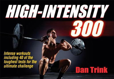High Intensity 300 by Dan Trink