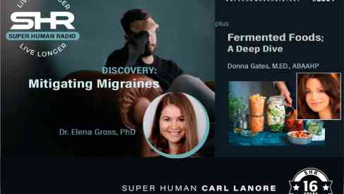 Discovery; Mitigating Migraines Plus Fermented Foods; A Deep Dive