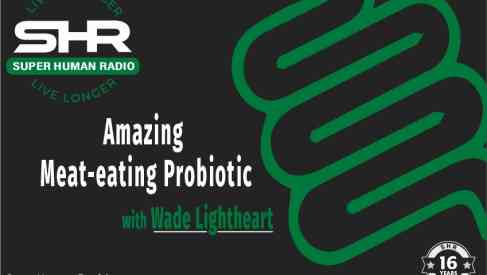 SHR #2900: Amazing Meat-Eating Probiotic