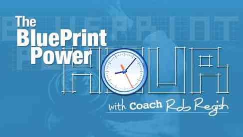 The BluePrint Power Hour With Coach Rob Regish