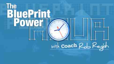 The BluePrint Power Hour with Coach Rob Regish